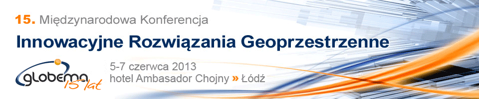 XV Międzynarodowa Konferencja &bdquo;Innowacyjne Rozwiązania Geoprzestrzenne&rdquo;