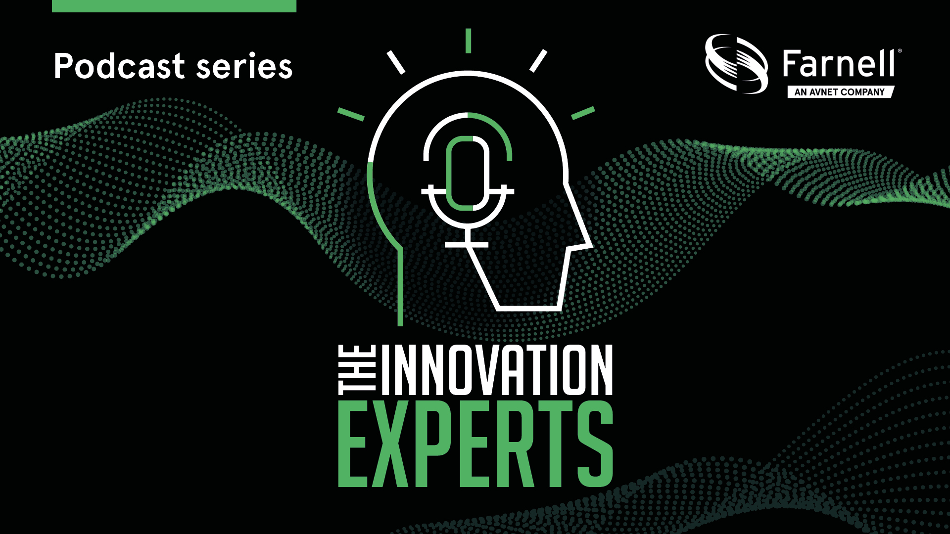 Podcast Farnell &bdquo;The Innovation Experts&rdquo;
