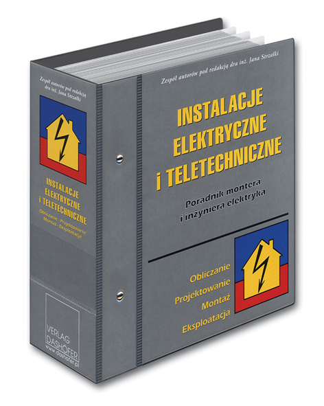 Instalacje elektryczne i teletechniczne - Poradnik montera i inżyniera elektryka