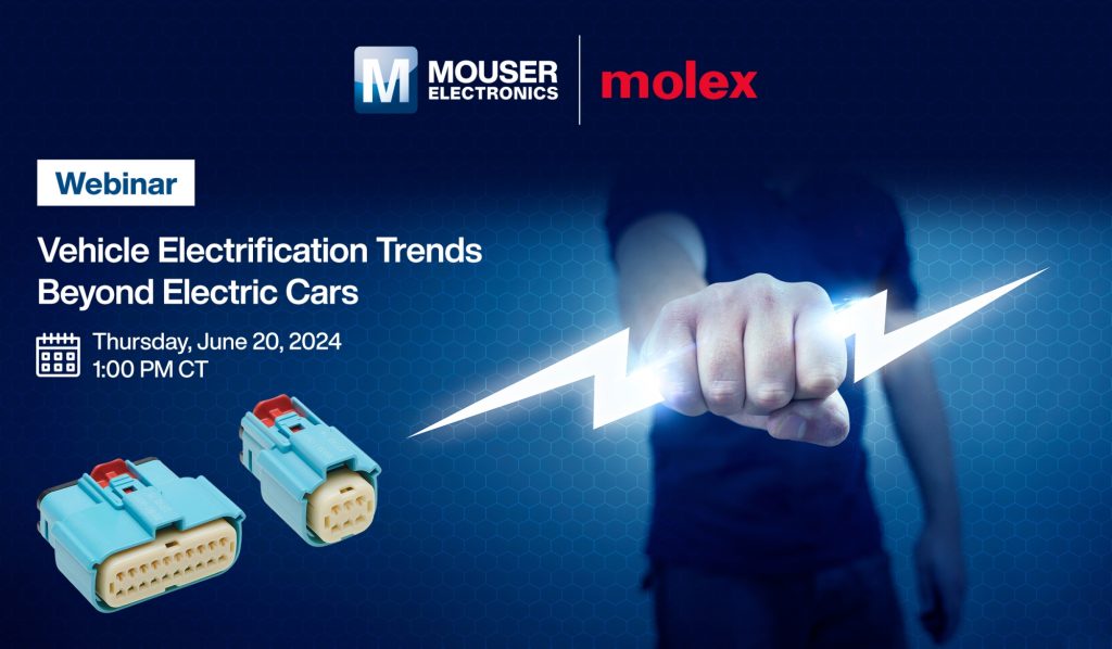 Mouser Electronics i Molex sponsorują bezpłatny webinarium na temat najnowszych trendów w elektryfikacji pojazdów