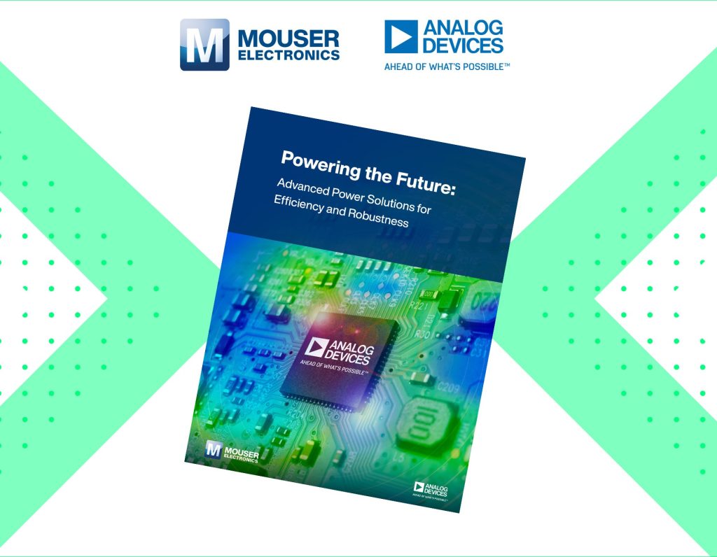 Nowy e-book Mouser i Analog Devices zgłębia tematykę wydajności energetycznej i wytrzymałości w projektowaniu elektroniki