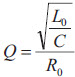 Q = &radic;L0/C / R0