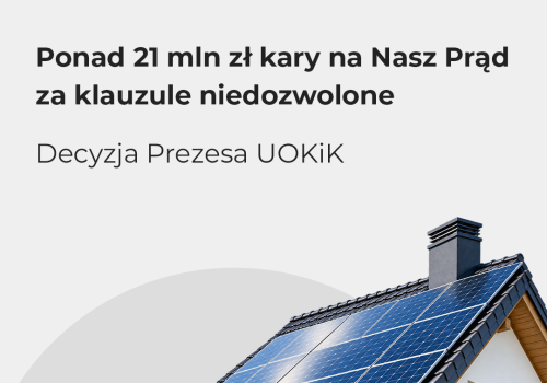 Pod prąd z zasadami. Ponad 21 mln zł kary dla spółki Nasz Prąd