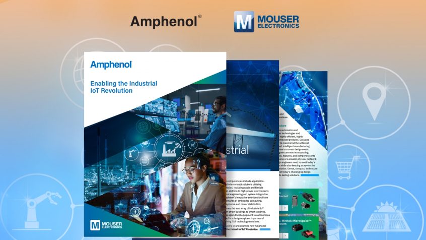 Nowy e-book firm Mouser Electronics i Amphenol przedstawia systemy połączeniowe, czujniki i anteny niezbędne w IIoT