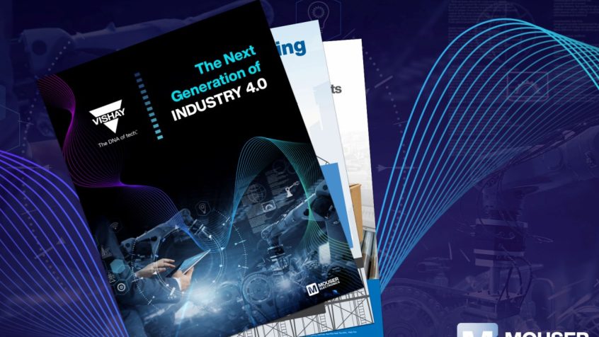 Nowy eBook od Mouser i Vishay analizuje technologie wspierające następną generację Przemysłu 4.0