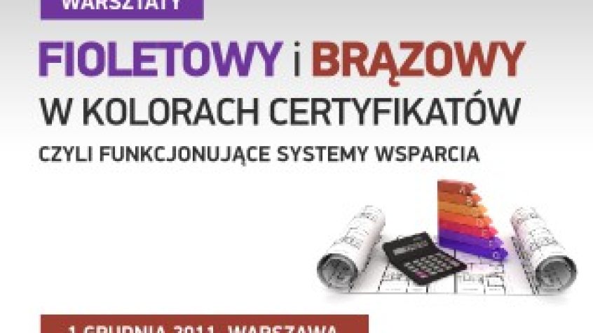 Fioletowe i brązowe certyfikaty energetyczne na warsztatach w Warszawie